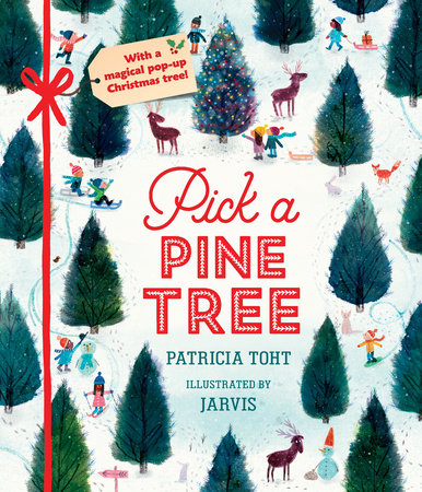 Pick a Pine Tree By Patricia Toht Illustrated by Jarvis