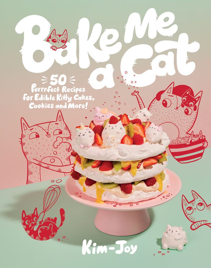 Bake Me a Cat 50: Purrfect Recipes for Edible Kitty Cakes, Cookies and More!