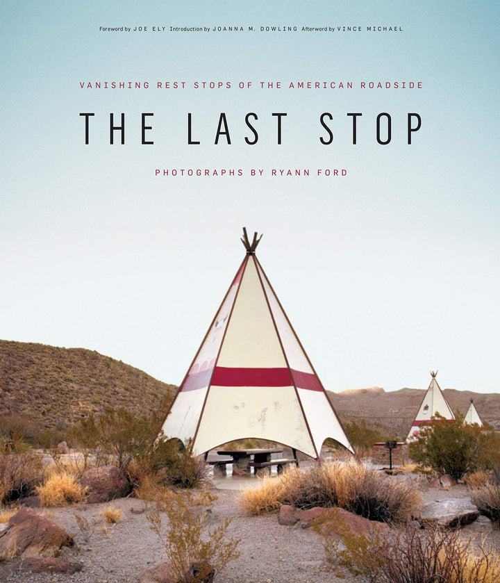 The Last Stop: Vanishing Rest Stops of the American Roadside Book