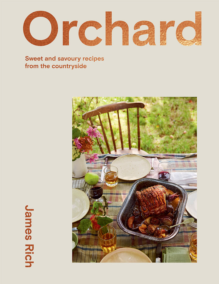 Orchard: Sweet and Savoury Recipes from the Countryside