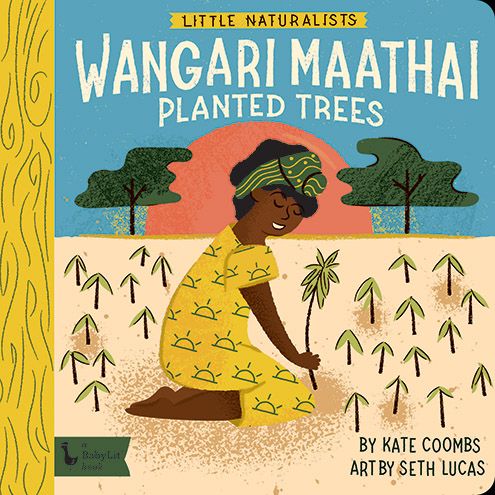 Little Naturalists: Wangari Maathai Planted Trees